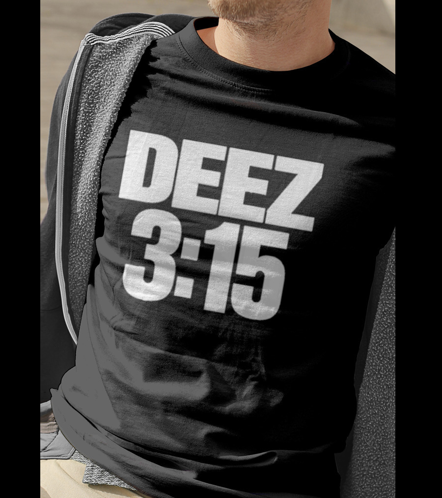 Deez 3:15 T-Shirt