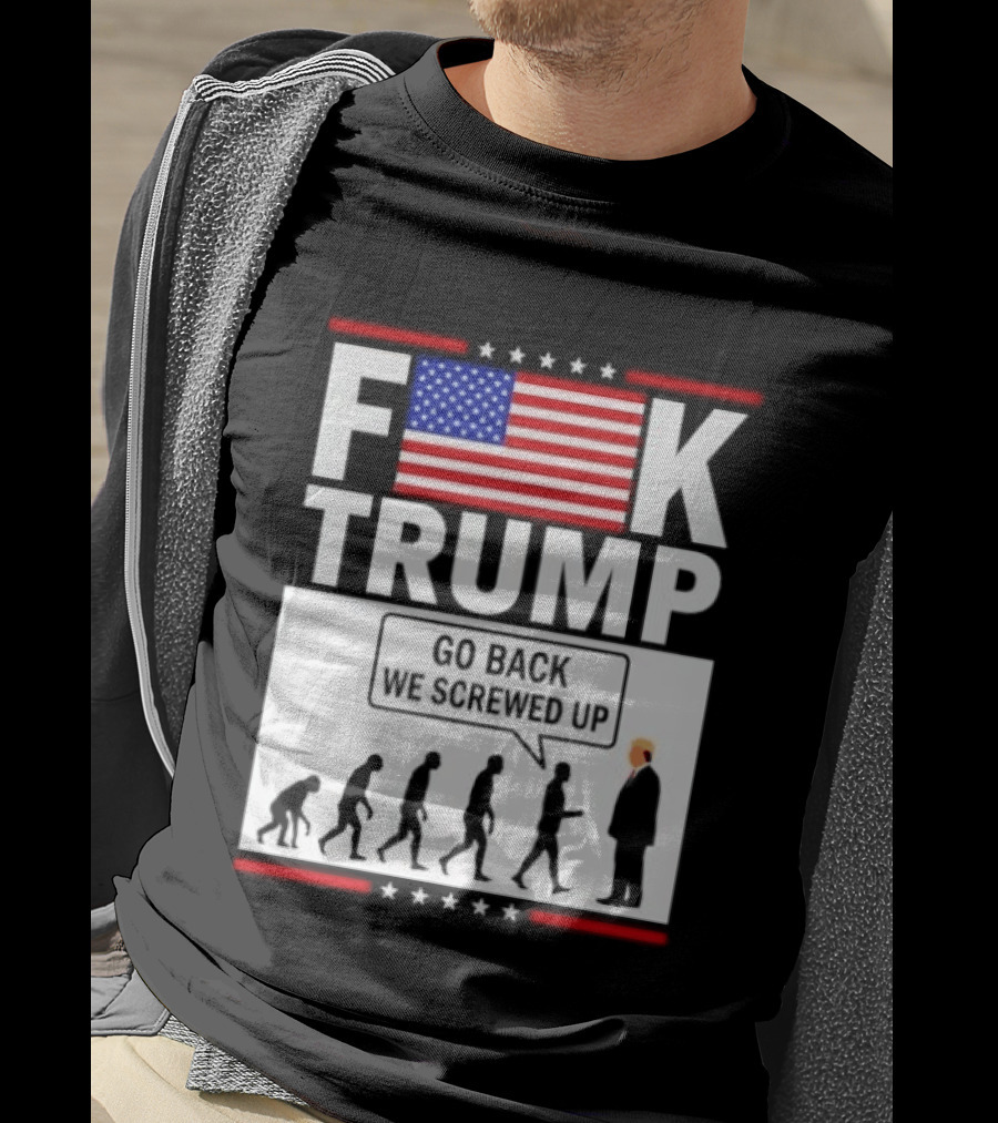 F Trump Go Back American Flag Evolution T-Shirt