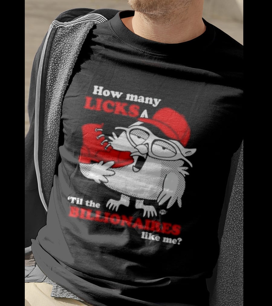 How Many Licks Red Owl Cap Billionaires Boots T-Shirt