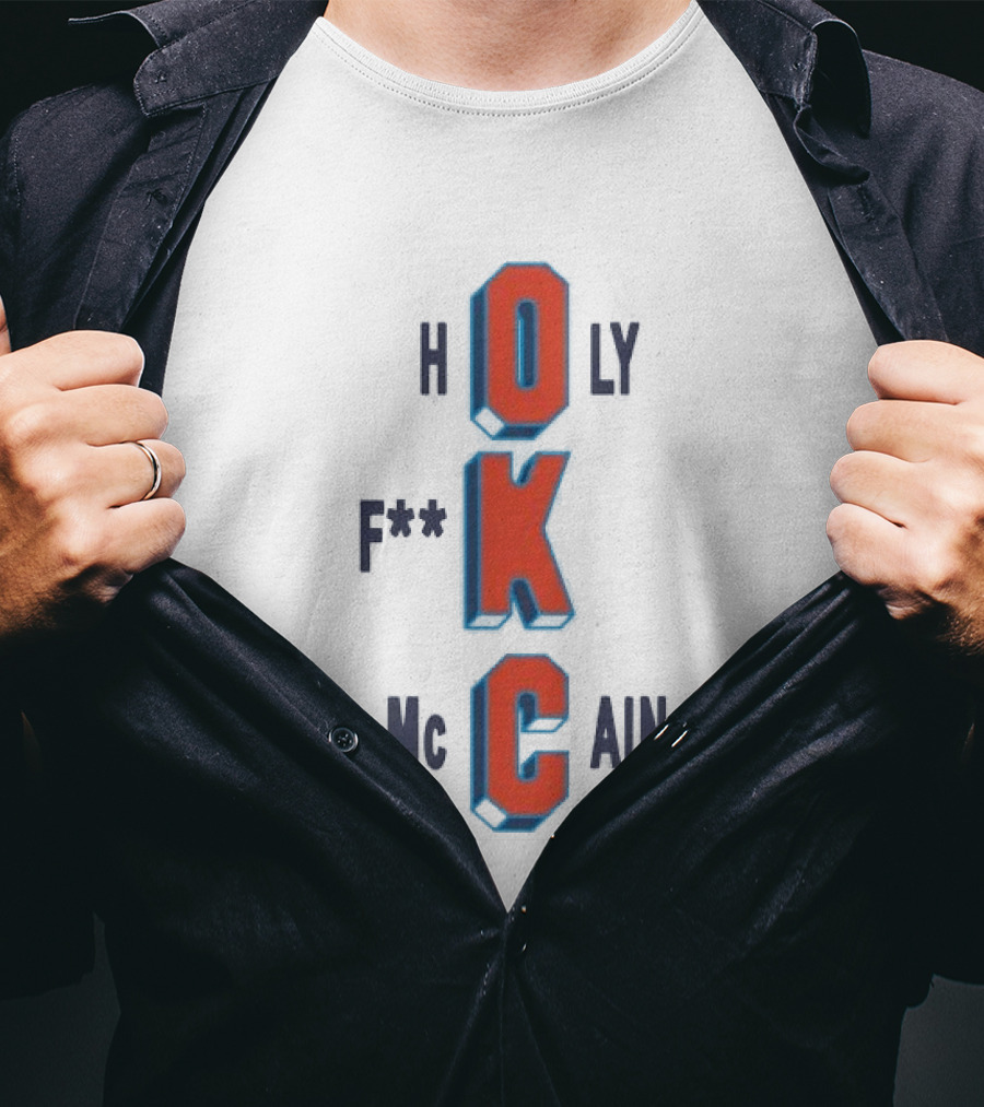 OKC Thunder Holy F**k McCain T-Shirt
