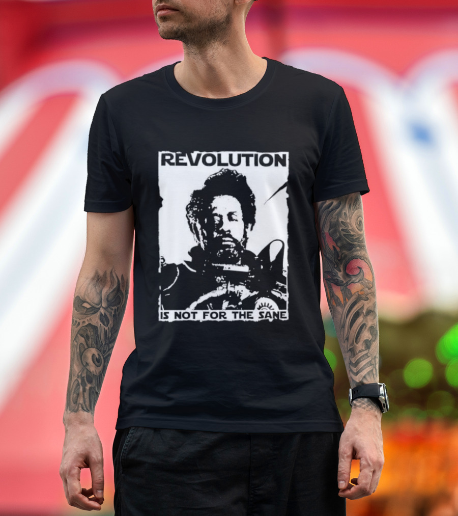 Revolution Is Not For The Sane Saw Gerrera T-Shirt