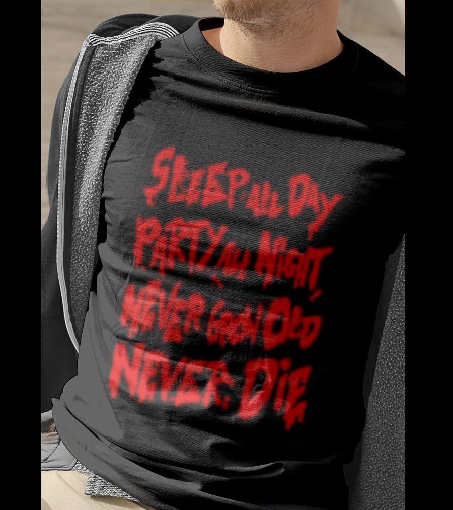Sleep All Day Party All Night Never Grow Old Never Die Vintage Style Retro Aesthetic Bold Red Letters T-Shirt