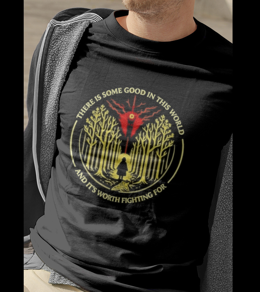 There Is Some Good In This World Worth Fighting For Forest Path And Tree Circle T-Shirt