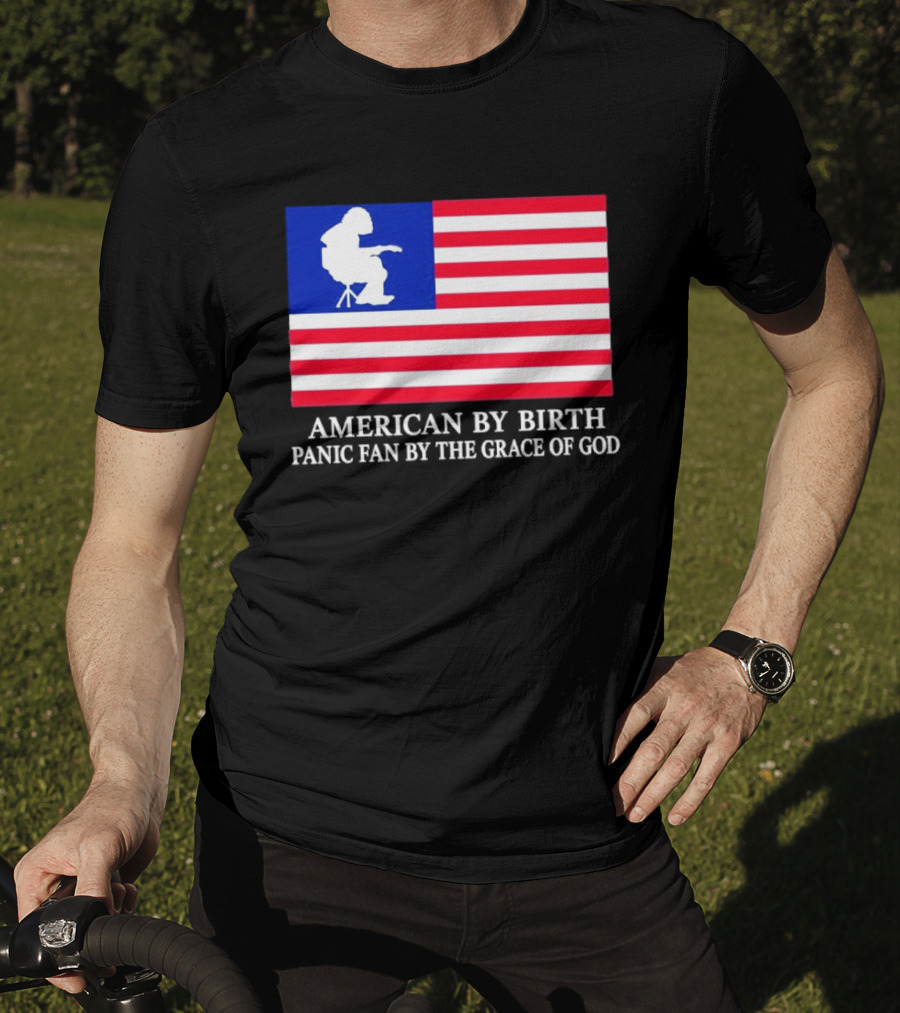 American By Birth Panic Fan By The Grace Of God Flag Chair T-Shirt