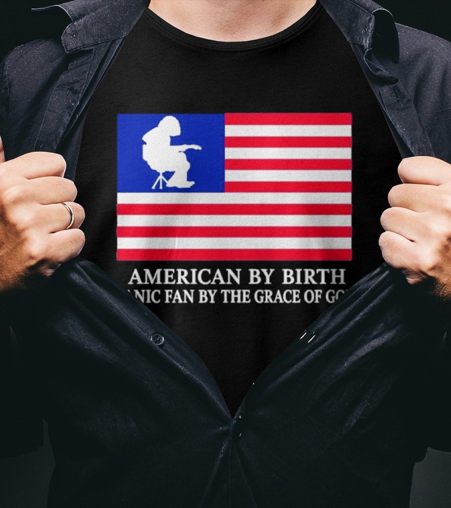 American By Birth Panic Fan By The Grace Of God Flag Chair T-Shirt