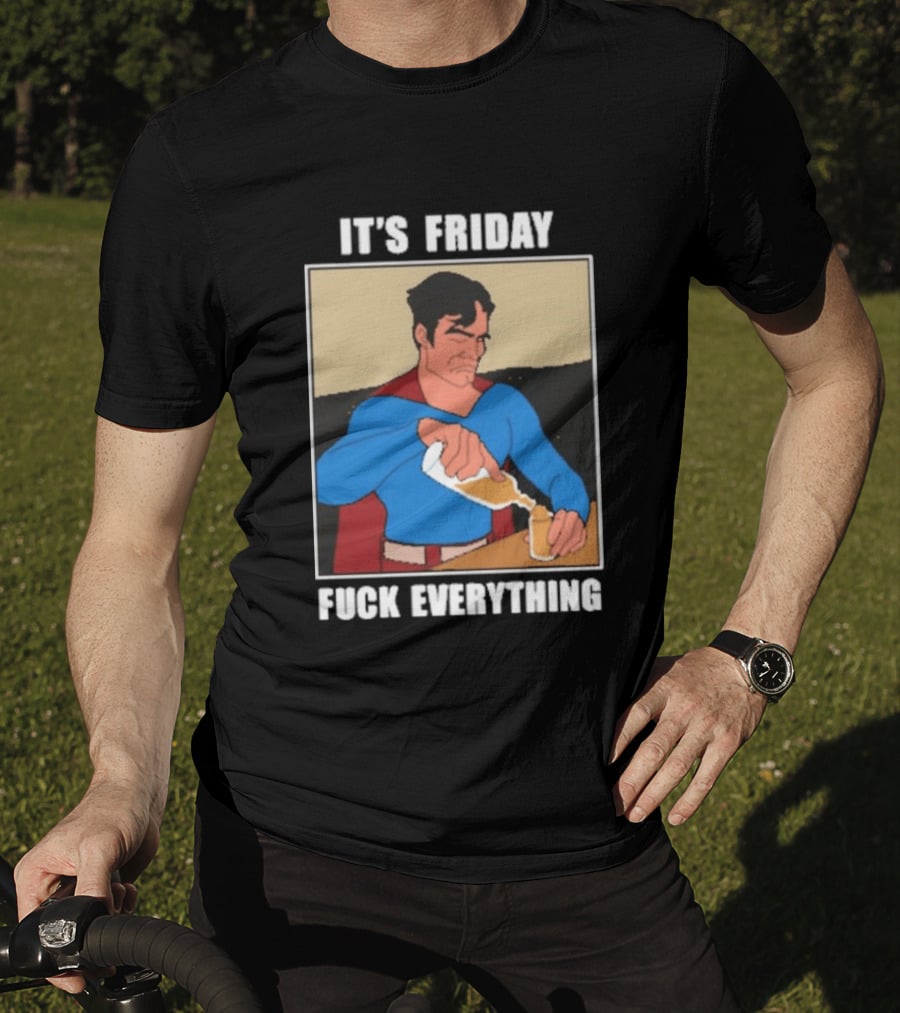 Superman It's Friday Pouring Drink Comic Humor T-Shirt