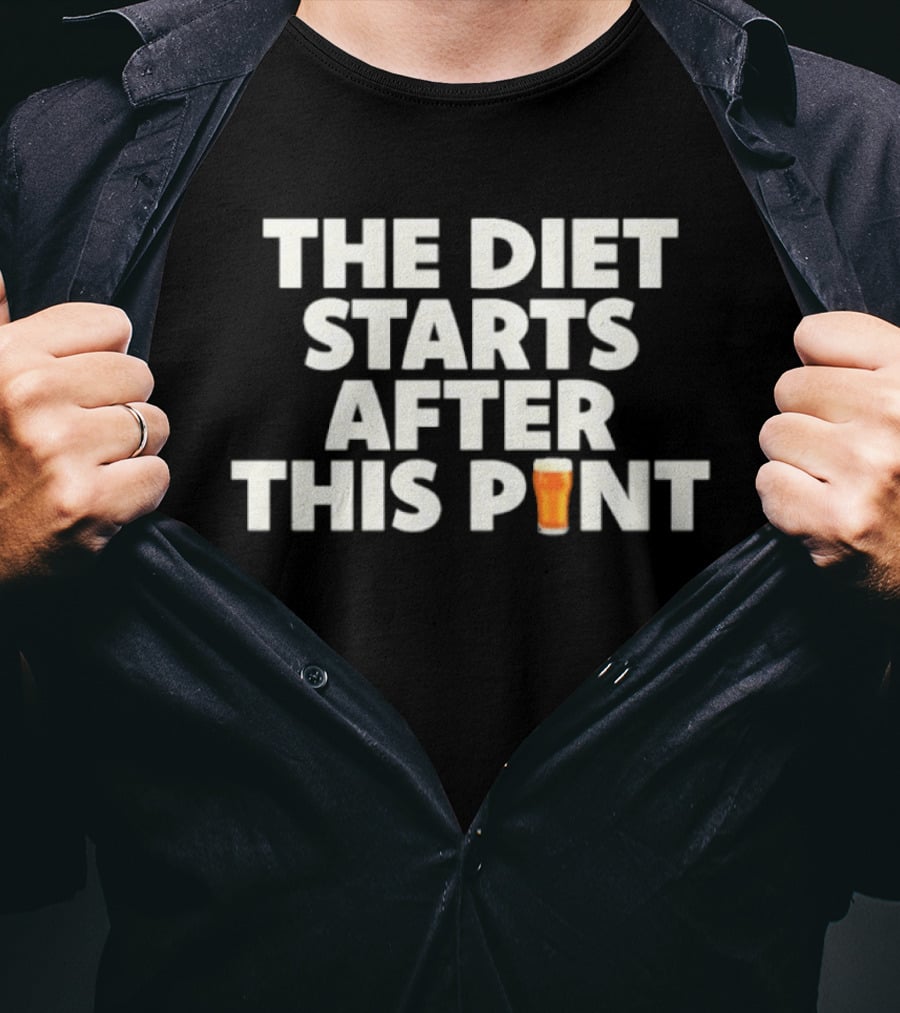 The Diet Starts After This Pint Beer Humor T-Shirt