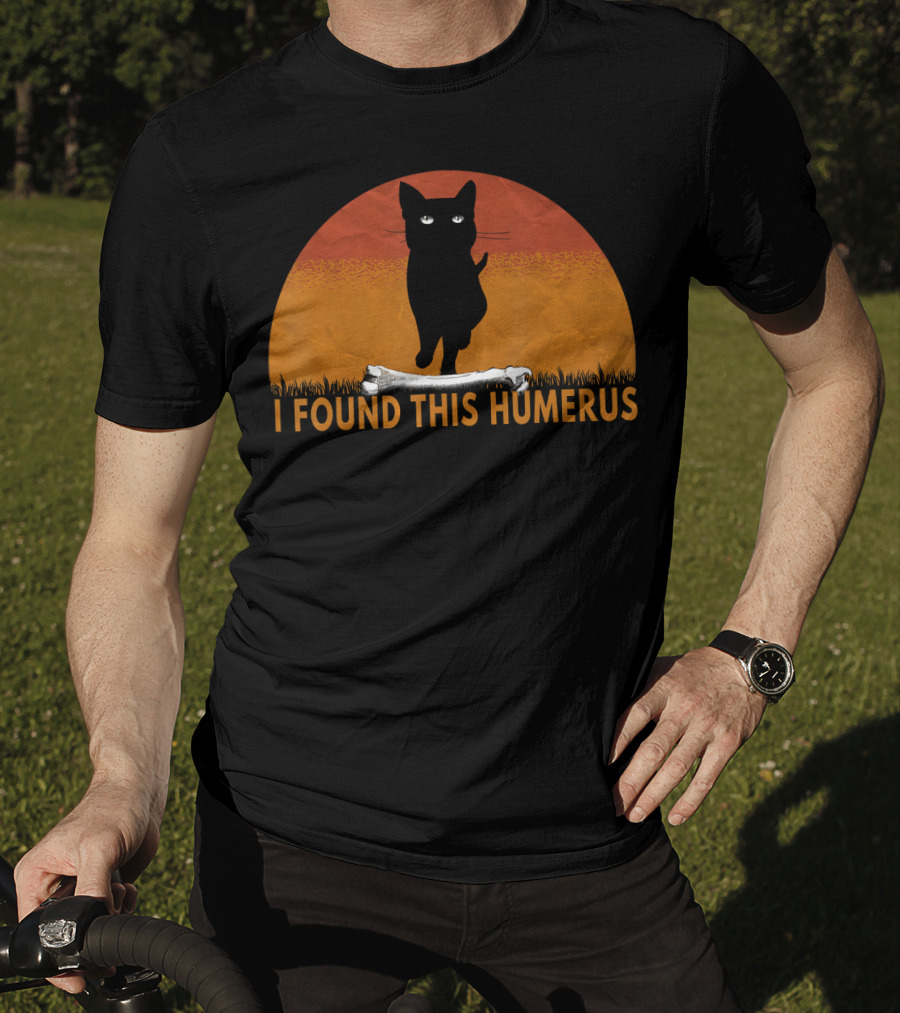I Found This Humerus Cats Humorous Cat Lovers Bone Pawprint Sunset T-Shirt
