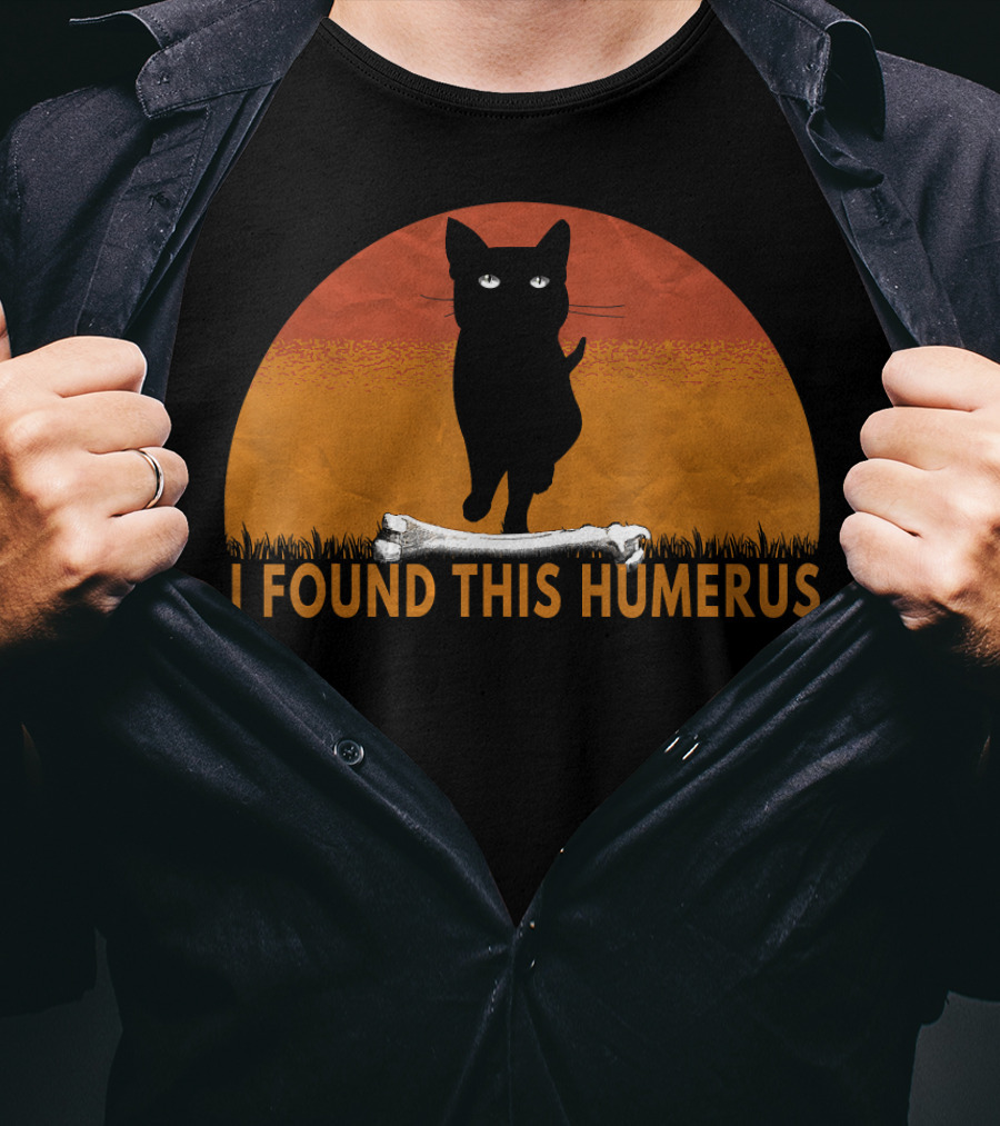 I Found This Humerus Cats Humorous Cat Lovers Bone Pawprint Sunset T-Shirt