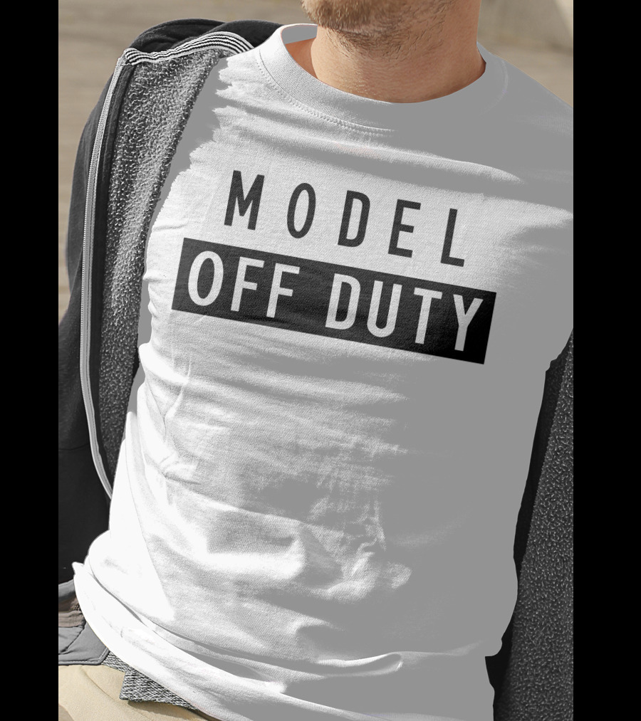 MODEL OFF DUTY T-Shirt