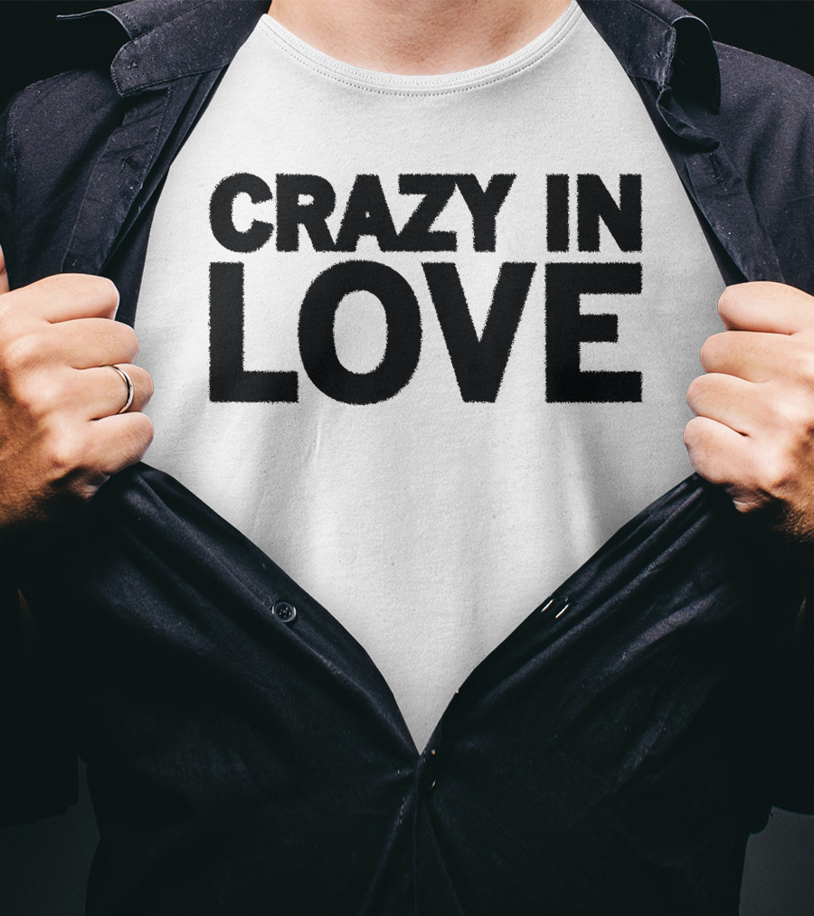 Crazy In Love Text T-Shirt