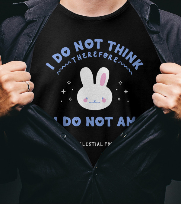 I Do Not Think Therefore I Do Not Am Celestial Fox Bunny Stars T-Shirt