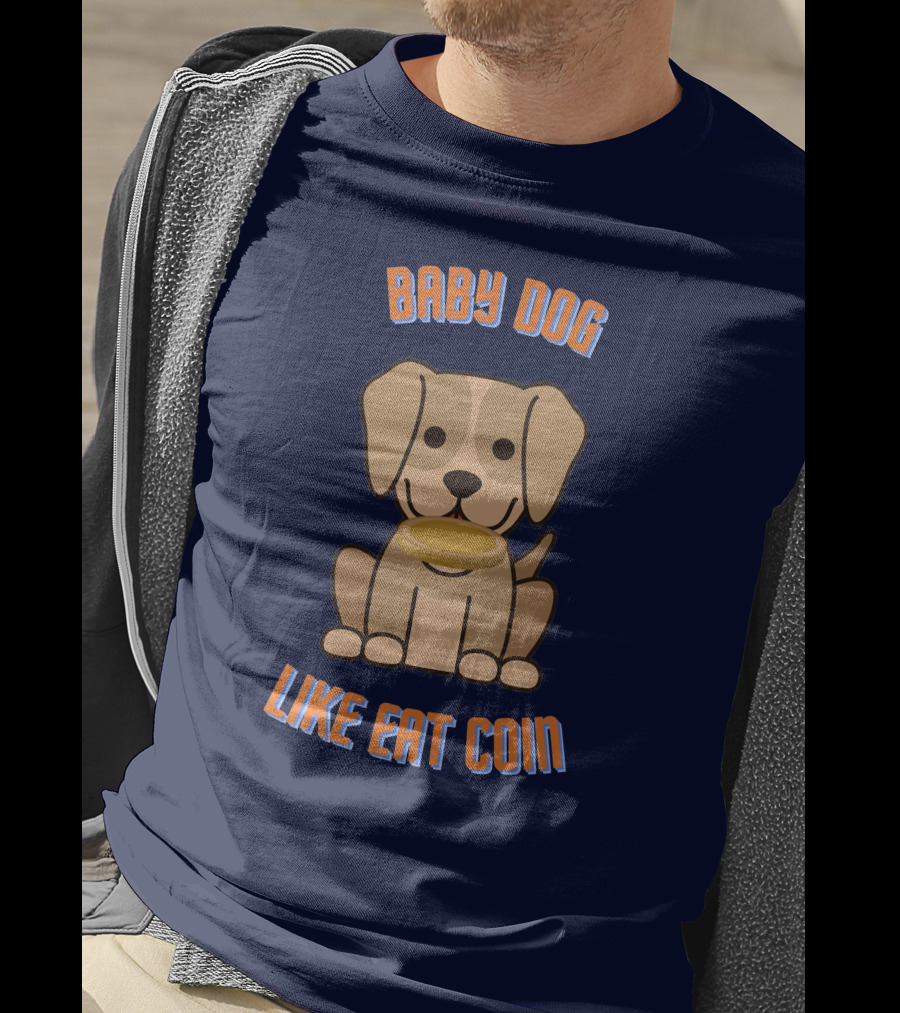 Baby Dog Like Eat Coin T-Shirt
