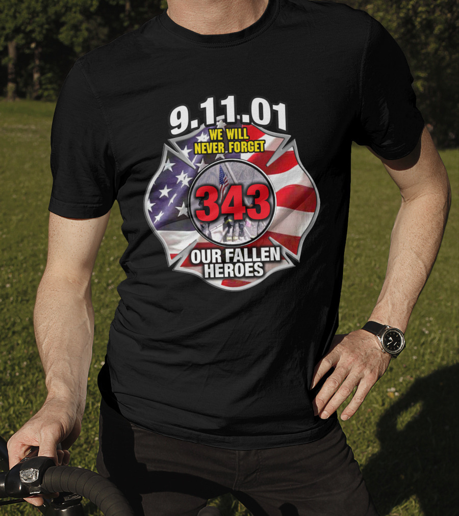 9.11.01 We Will Never Forget 343 Our Fallen Heroes T-Shirt