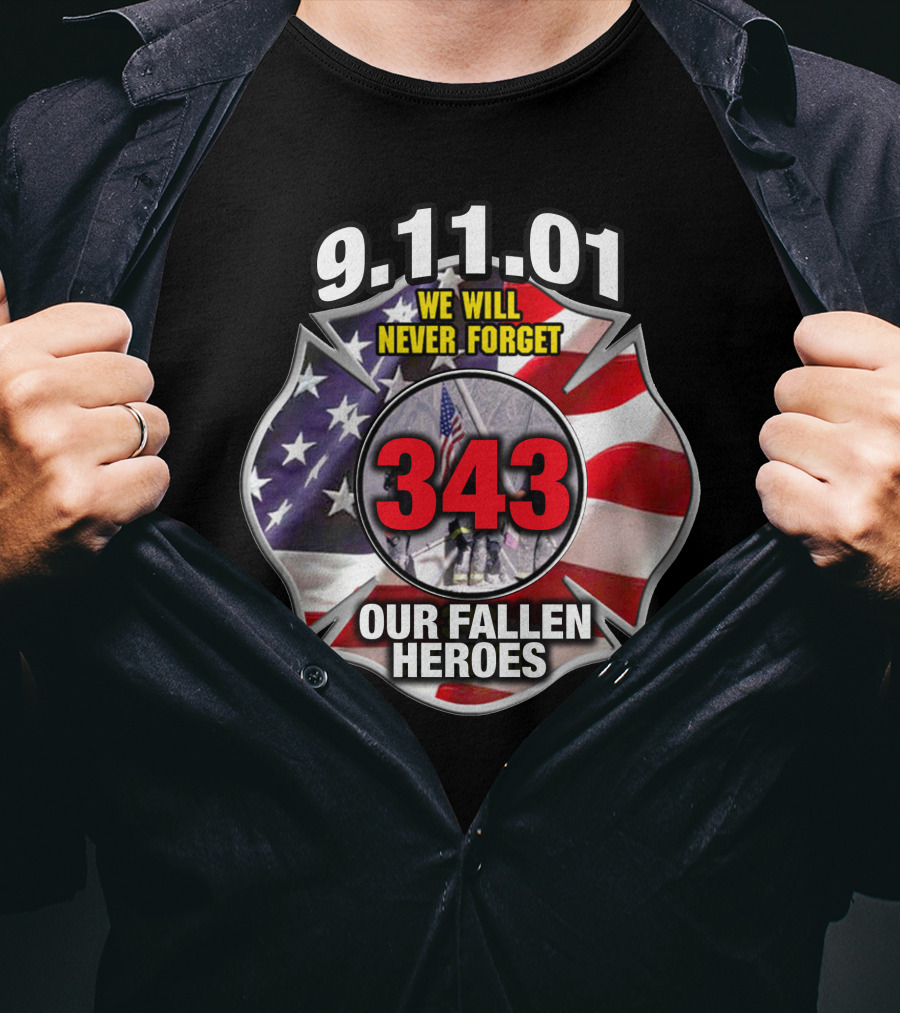 9.11.01 We Will Never Forget 343 Our Fallen Heroes T-Shirt