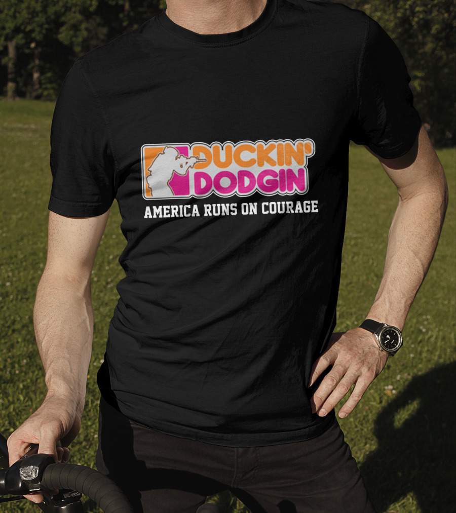 DUCKIN' DODGIN AMERICA RUNS ON COURAGE Funny Proud Veteran T-Shirt