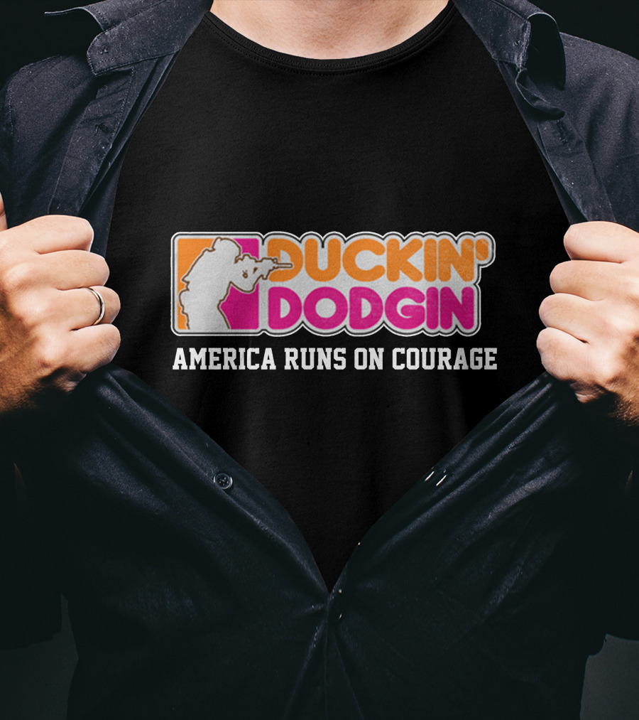 DUCKIN' DODGIN AMERICA RUNS ON COURAGE Funny Proud Veteran T-Shirt