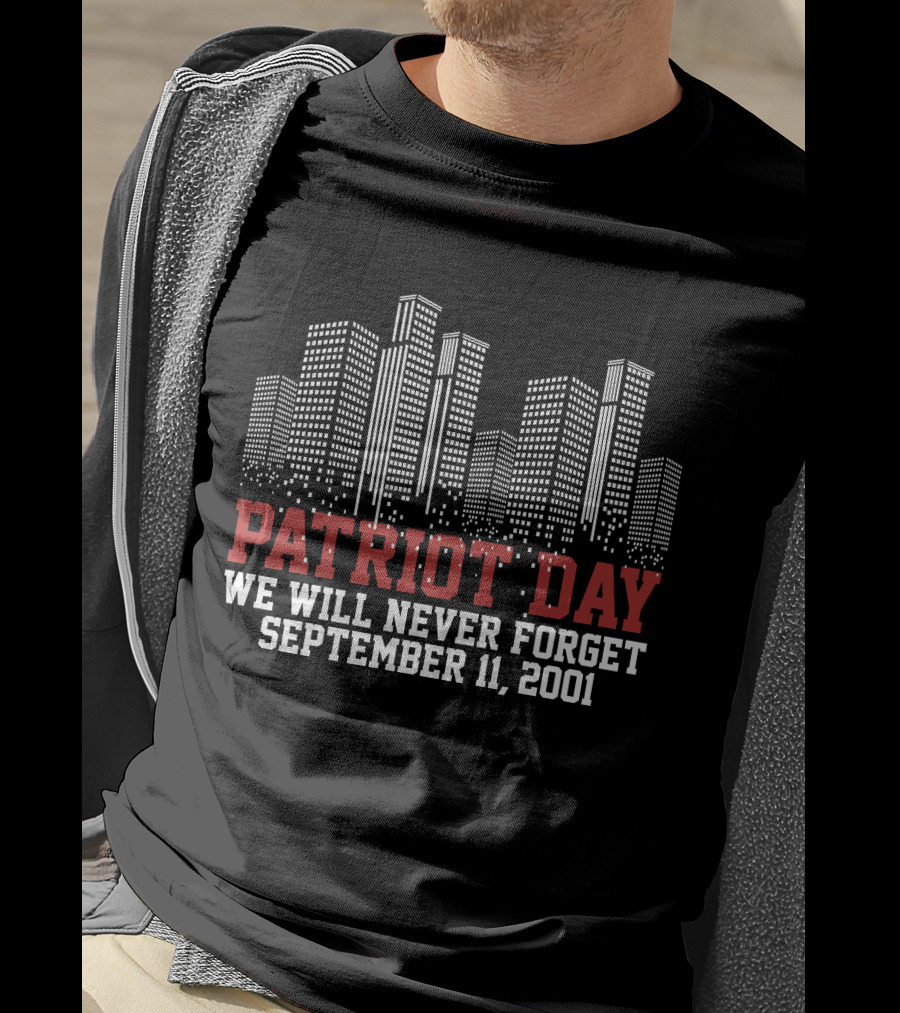 Patriot Day We Will Never Forget September 11 2001 Skyline T-Shirt