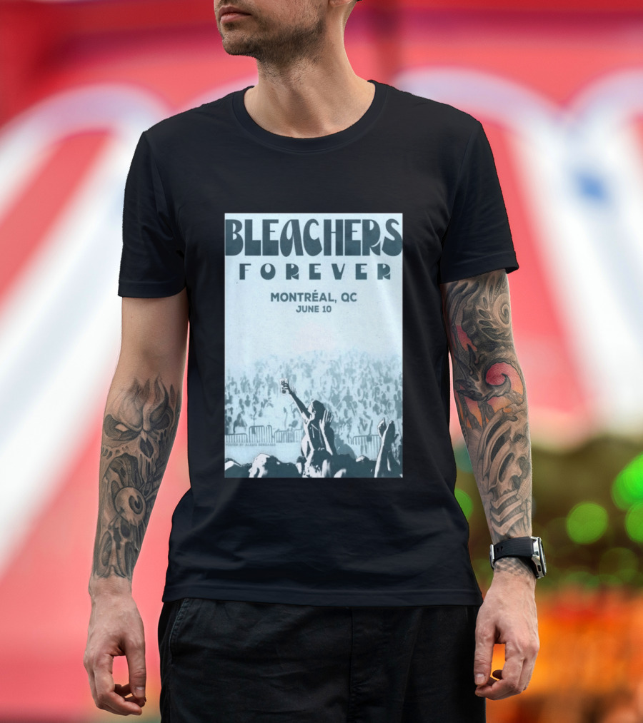 Bleachers Forever Montreal QC June 10 T-Shirt