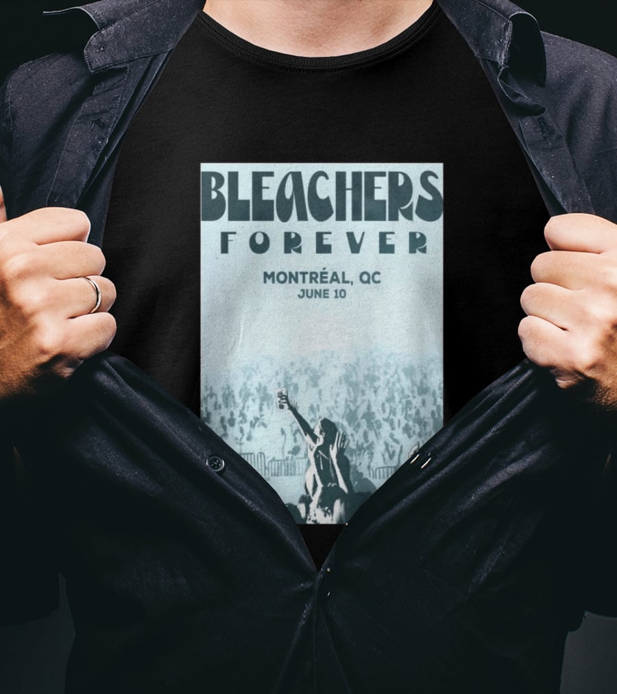 Bleachers Forever Montreal QC June 10 T-Shirt
