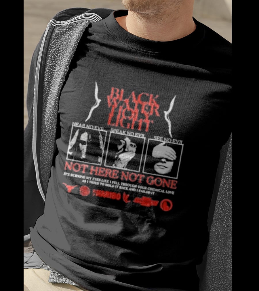 Blackwater Holylight Evil Greed Not Here Not Gone Hear See Speak T-Shirt