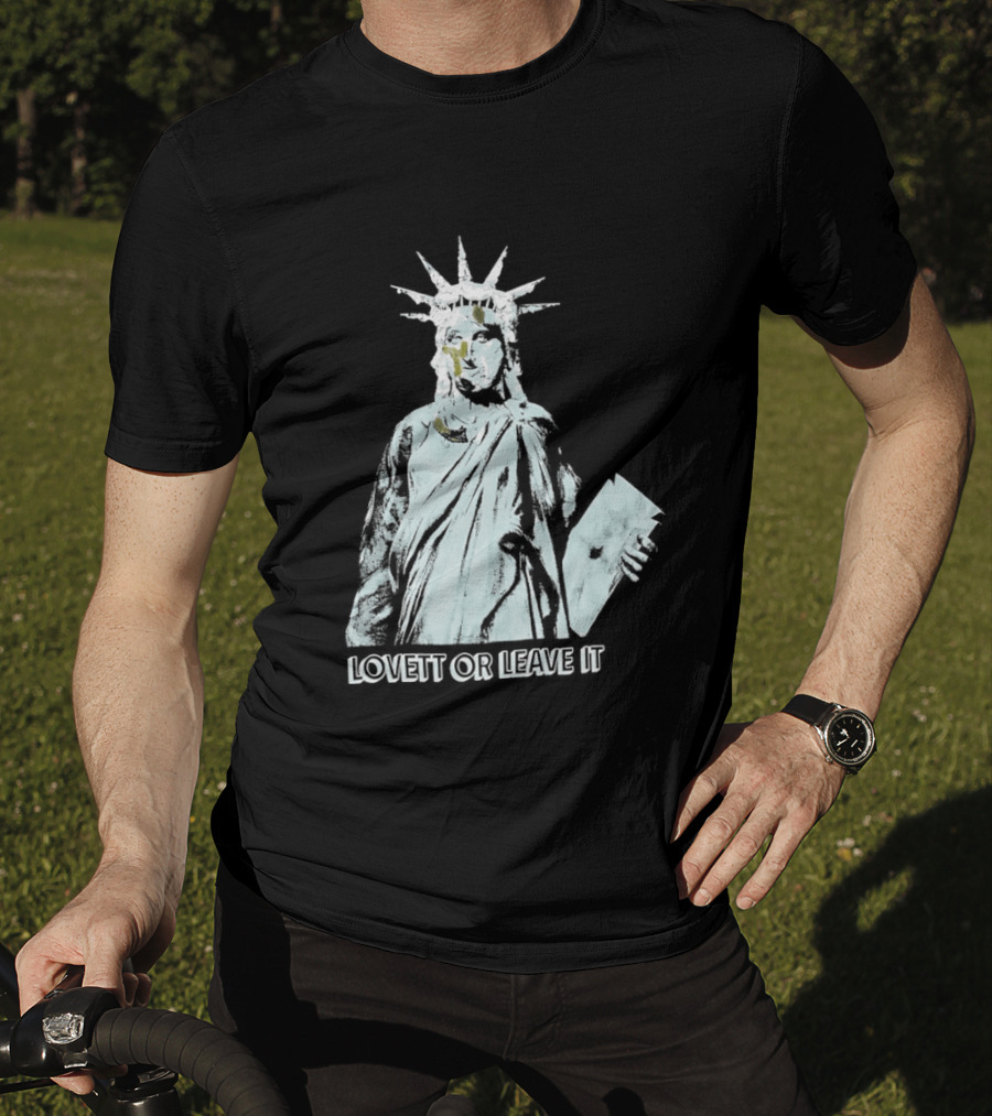 Jon Lovett Statue Of Liberty Lovett Or Leave It T-Shirt