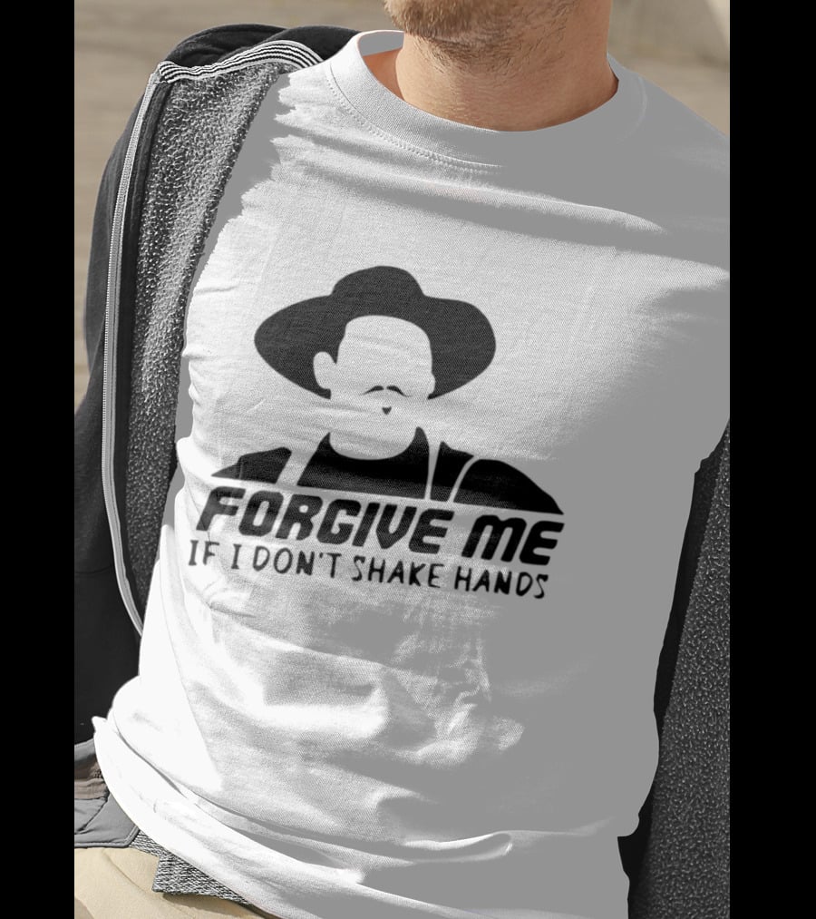 Forgive Me If I Don't Shake Hands Cowboy Hat Mustache T-Shirt