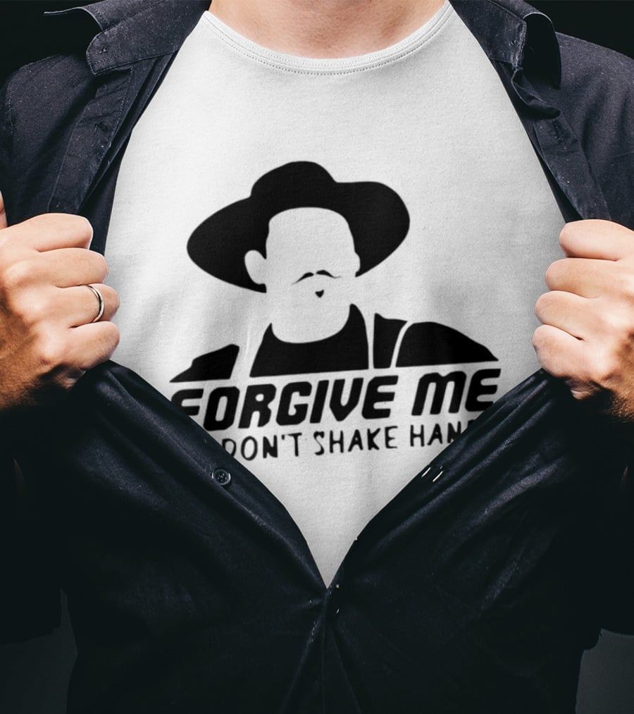 Forgive Me If I Don't Shake Hands Cowboy Hat Mustache T-Shirt