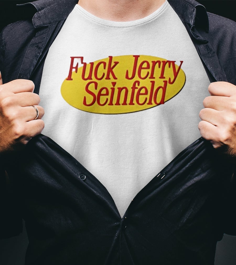 Fuck Jerry Seinfeld Oval T-Shirt