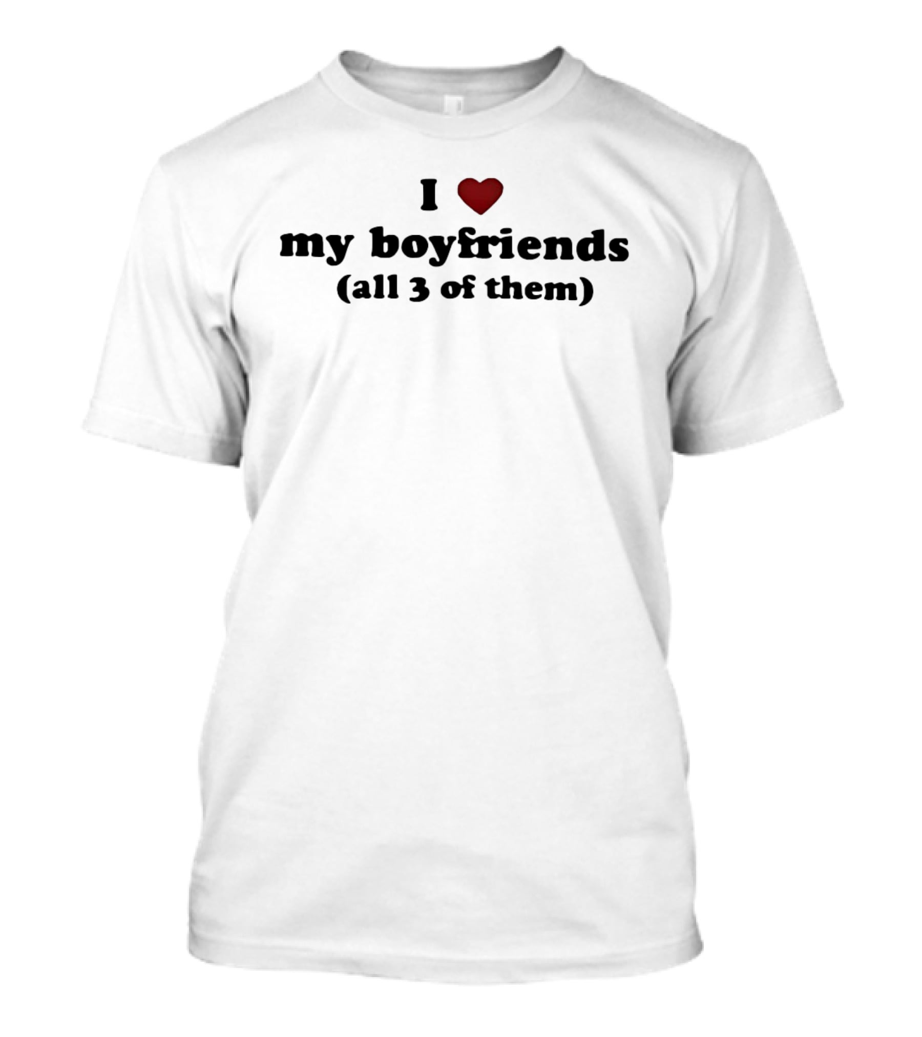 I Love My Boyfriends All 3 Of Them Heart Love Valentine Relationship Polyamory T-Shirt
