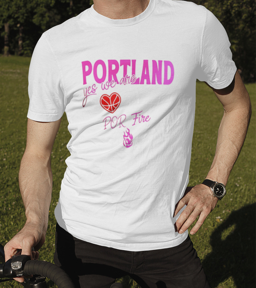 Portland Yes We Are POR Fire Heart T-Shirt