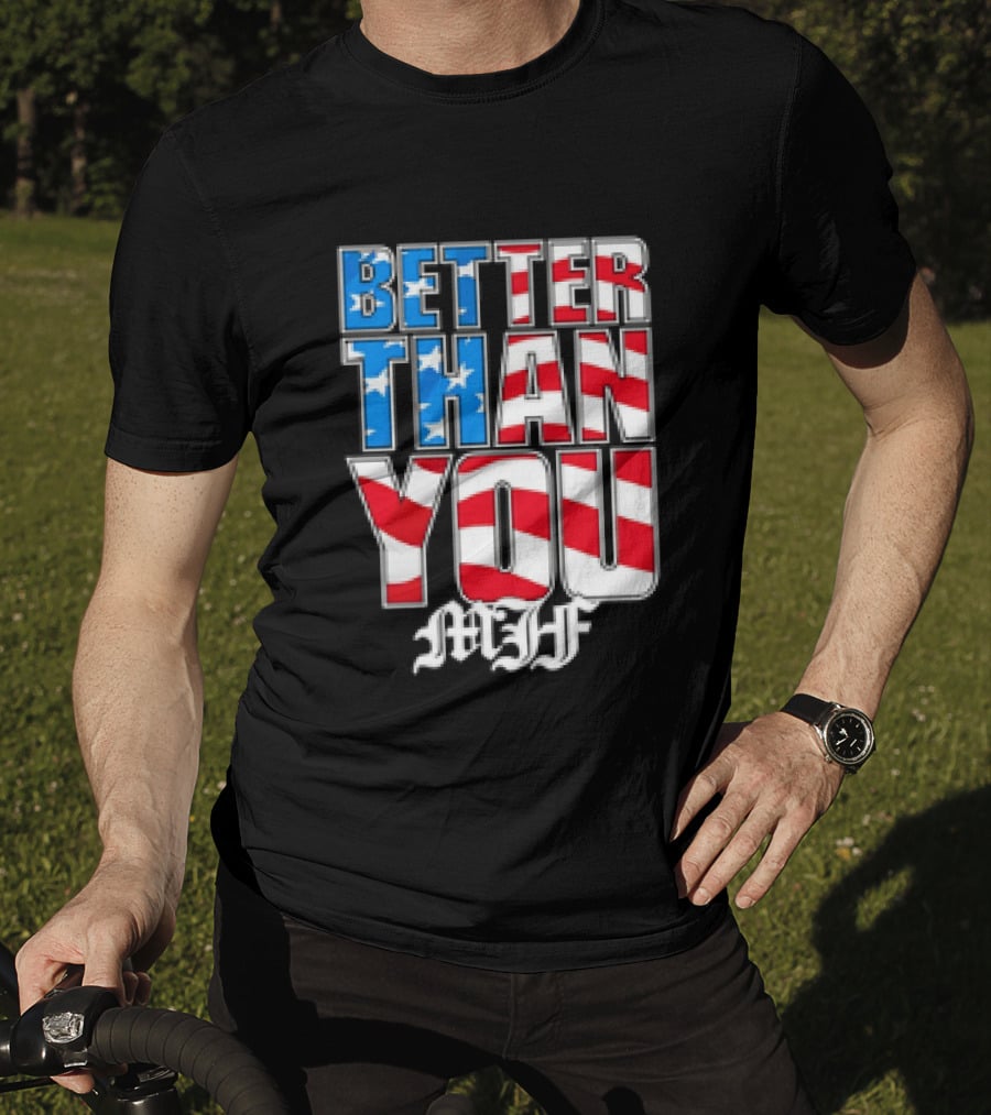 Better Than You MJF American Flag Stars Stripes T-Shirt