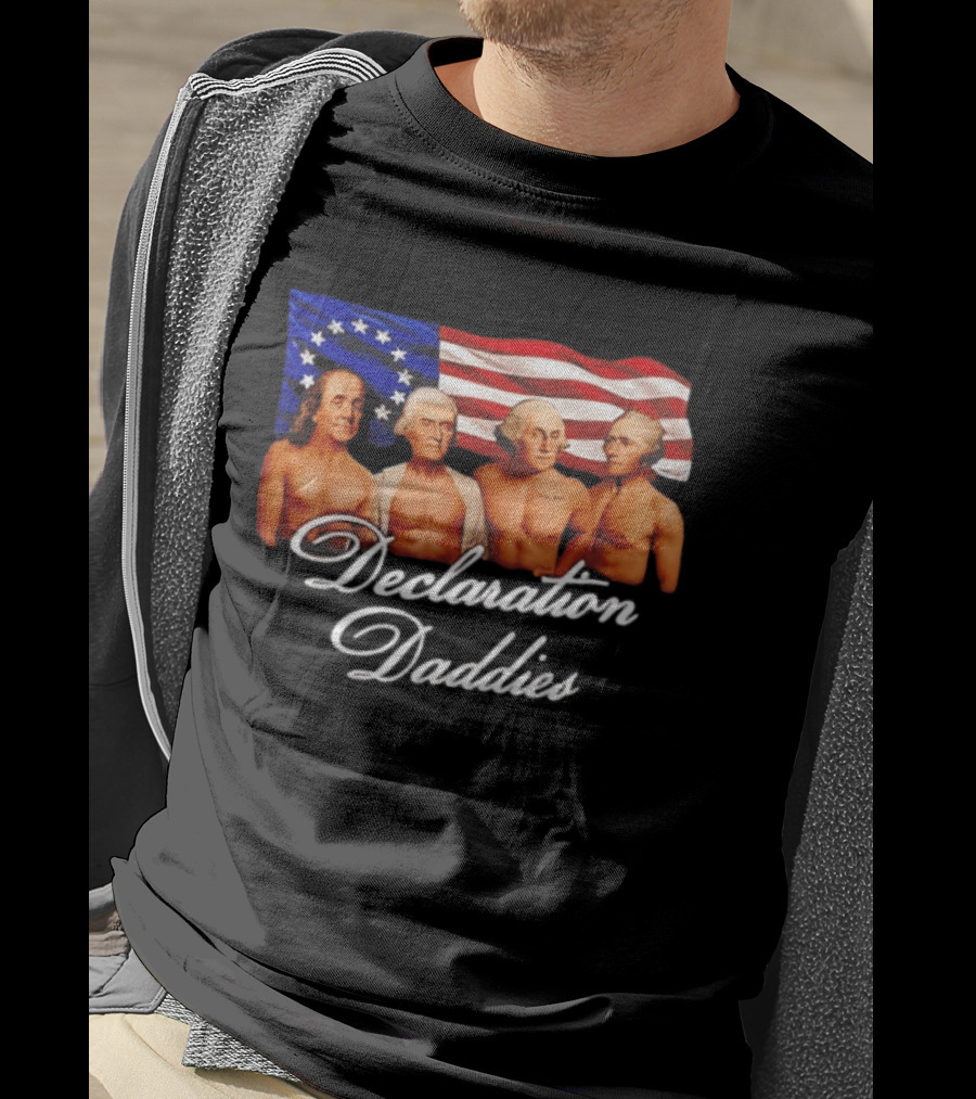 Declaration Daddies 4th Of July Founding Fathers America 250 Benjamin Franklin Thomas Jefferson George Washington Alexander Hamilton T-Shirt