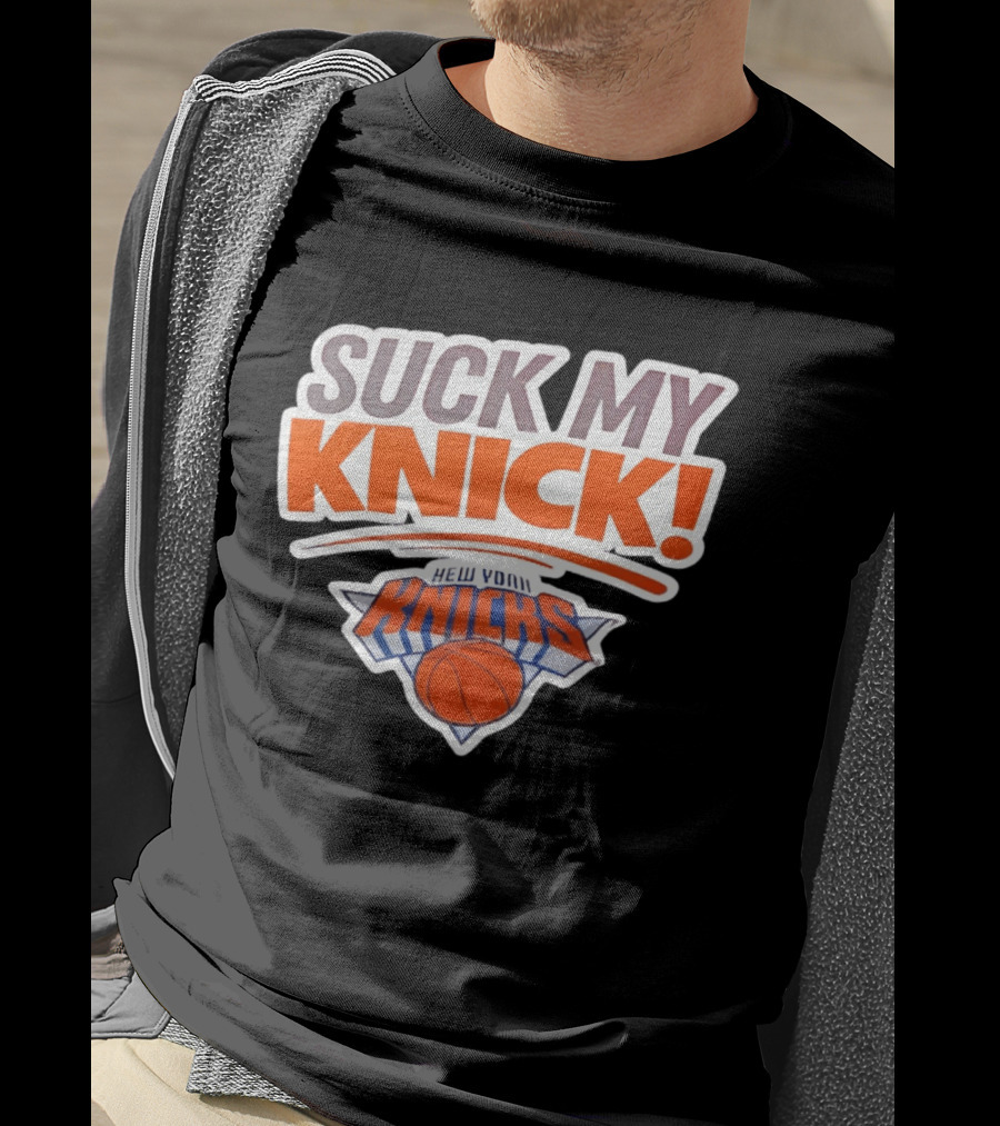 Suck My Knick New York Knicks Basketball NBA T-Shirt