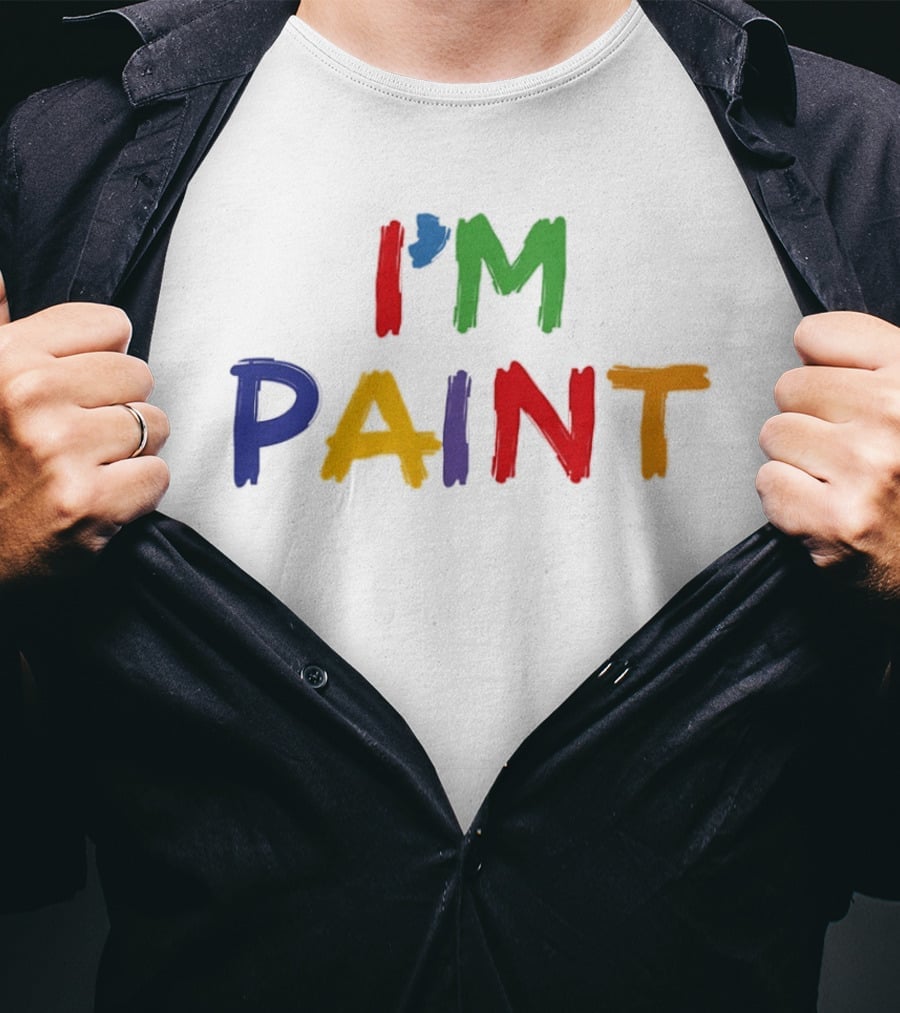 I'M PAINT Full Color Bright Bold Vibrant Letters T-Shirt