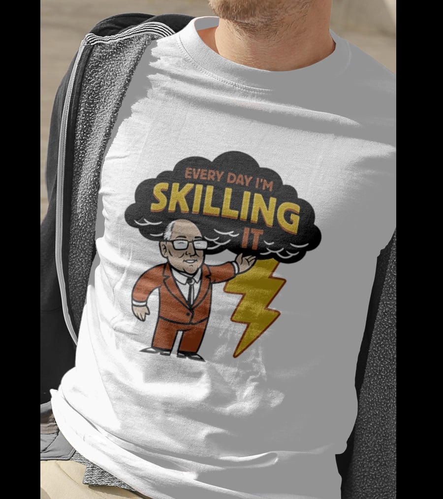 Every Day I'm Skilling It Man Thunder T-Shirt
