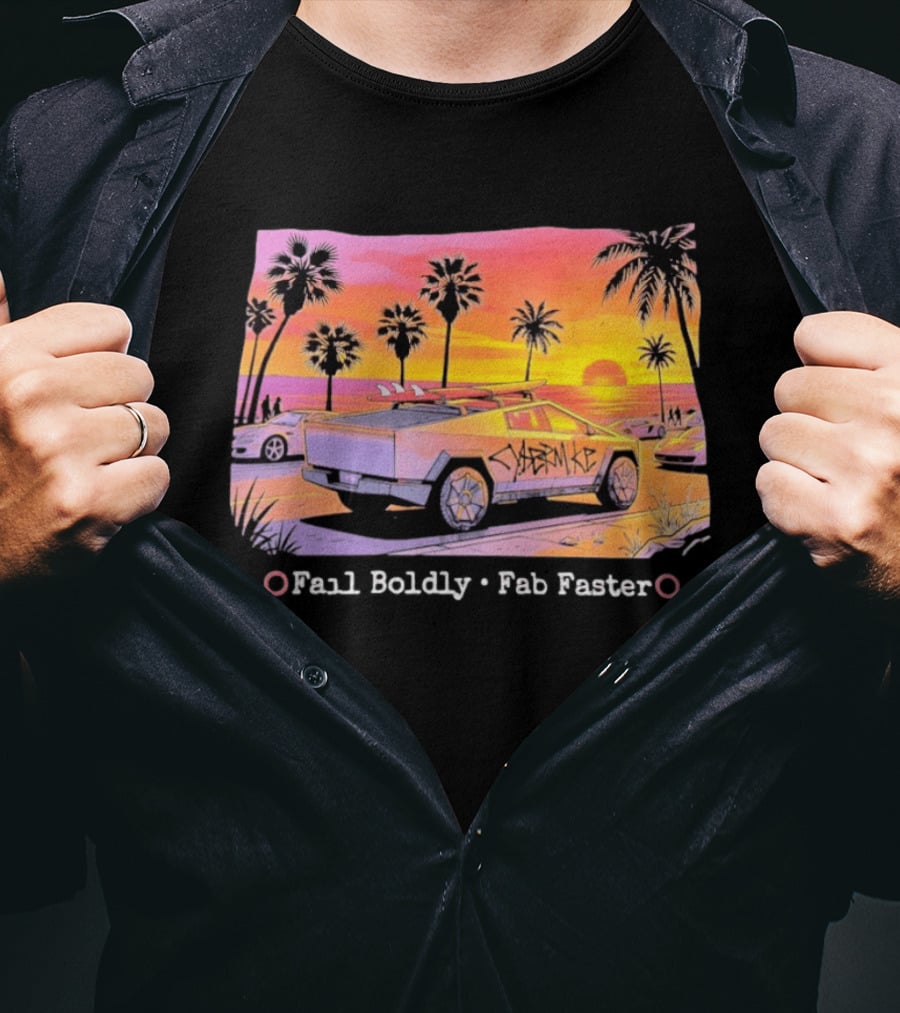 Cybertruck Beach Sunset Surfer Vibes Fail Boldly Fab Faster T-Shirt