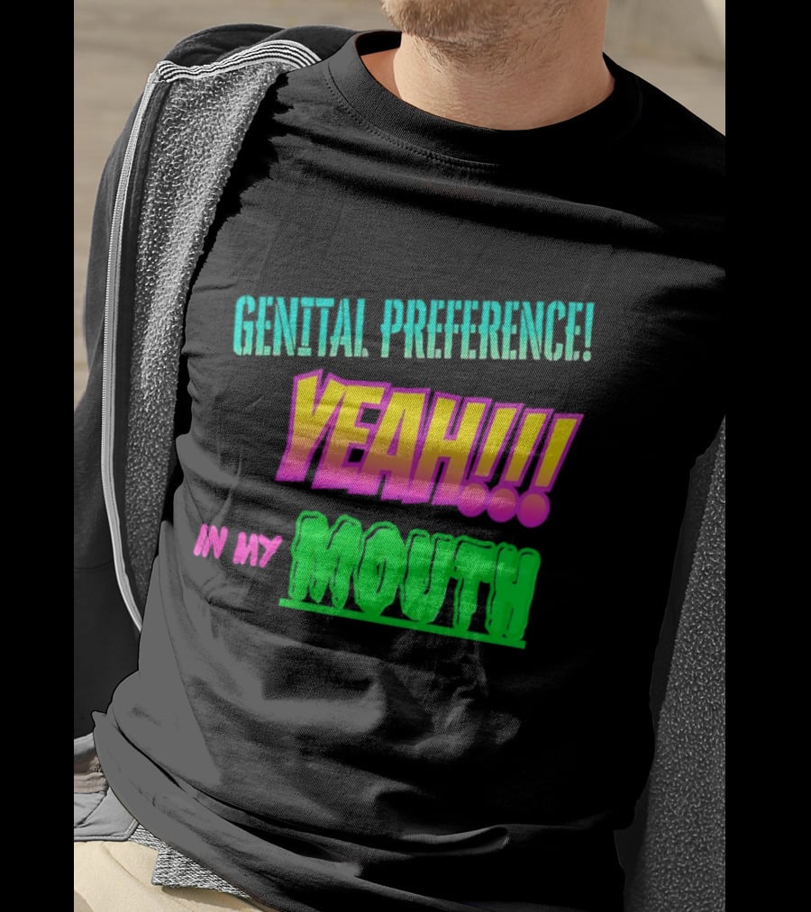 Genital Preference Yeah In My Mouth Bright Gradient T-Shirt