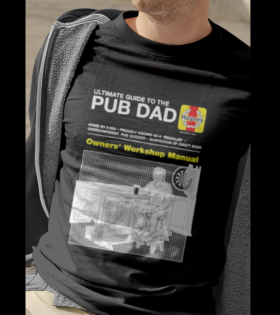 Ultimate Guide To The Pub Dad Haynes Owners' Workshop Manual Darts Craft Beer T-Shirt