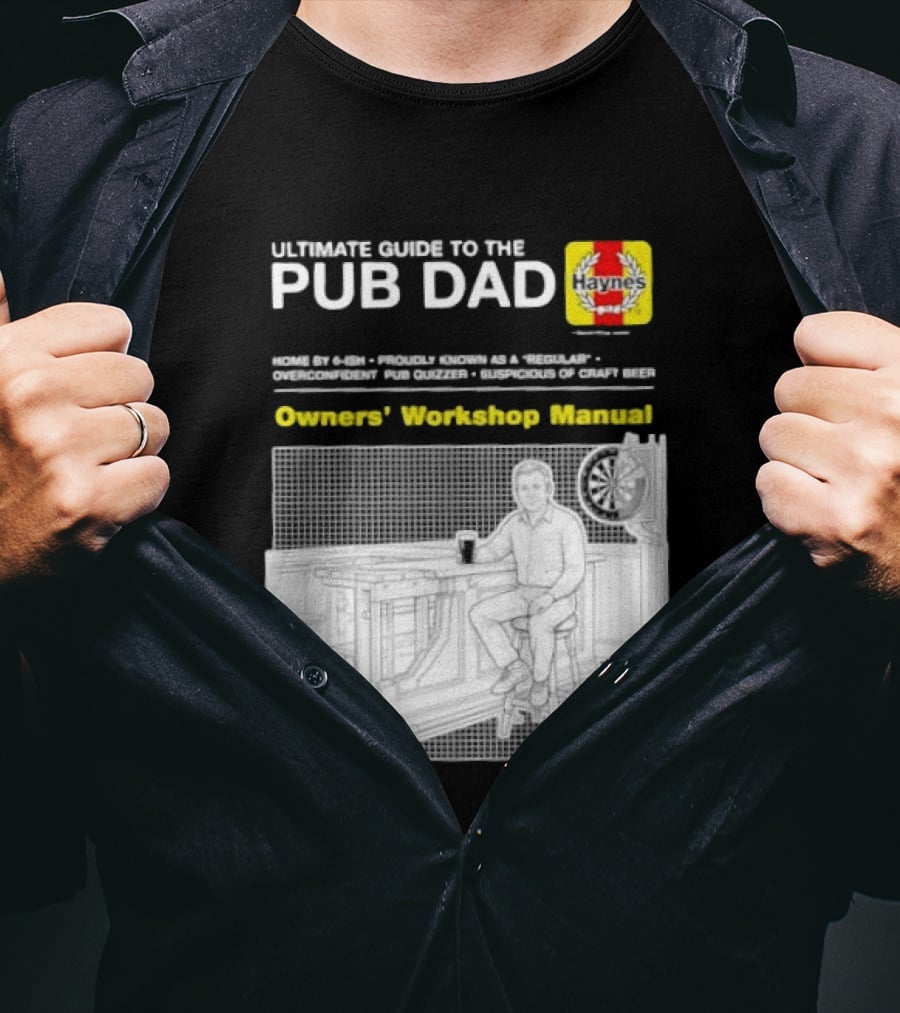 Ultimate Guide To The Pub Dad Haynes Owners' Workshop Manual Darts Craft Beer T-Shirt