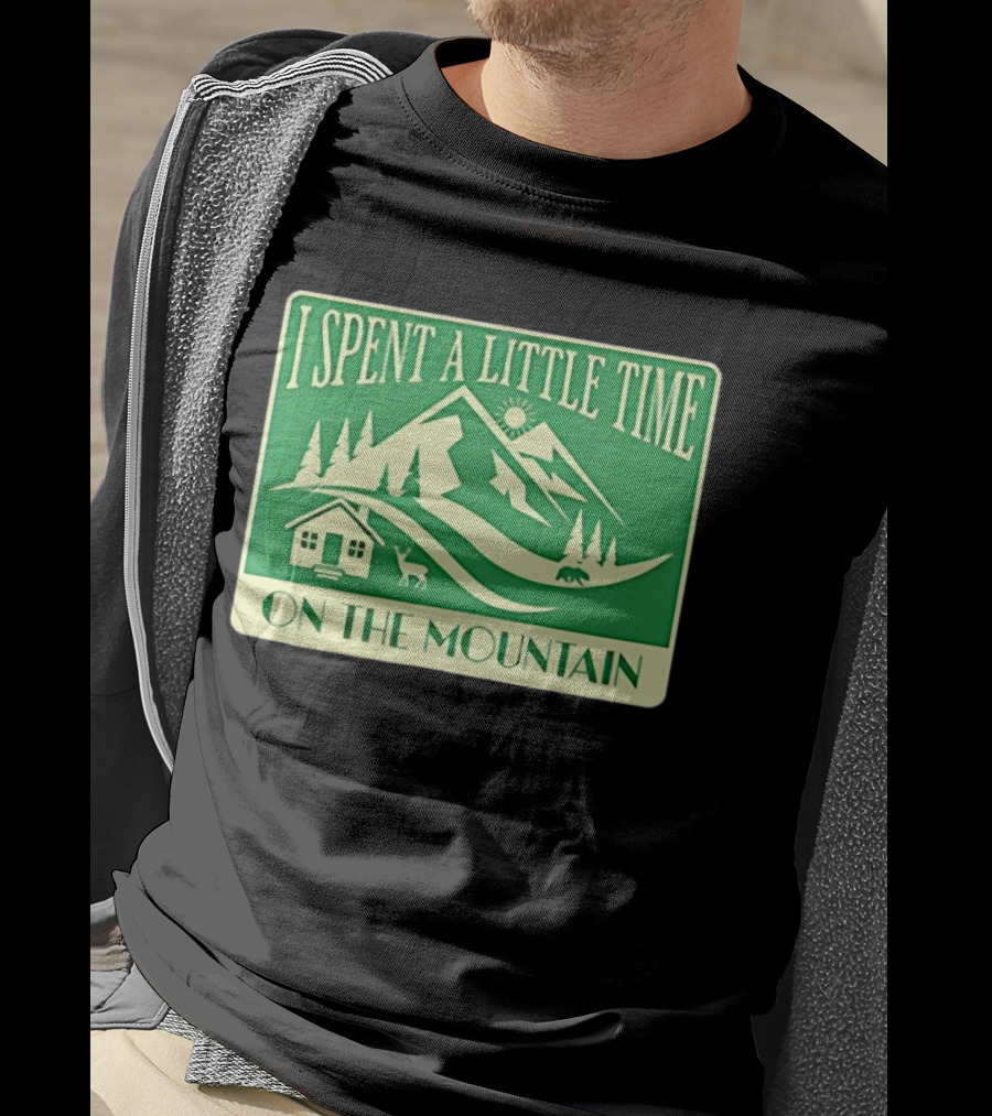 I Spent A Little Time On The Mountain Cabin Deer Scene T-Shirt