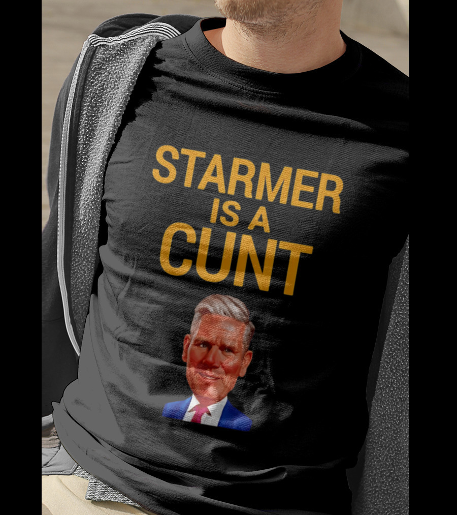 Starmer Is A Cunt T-Shirt
