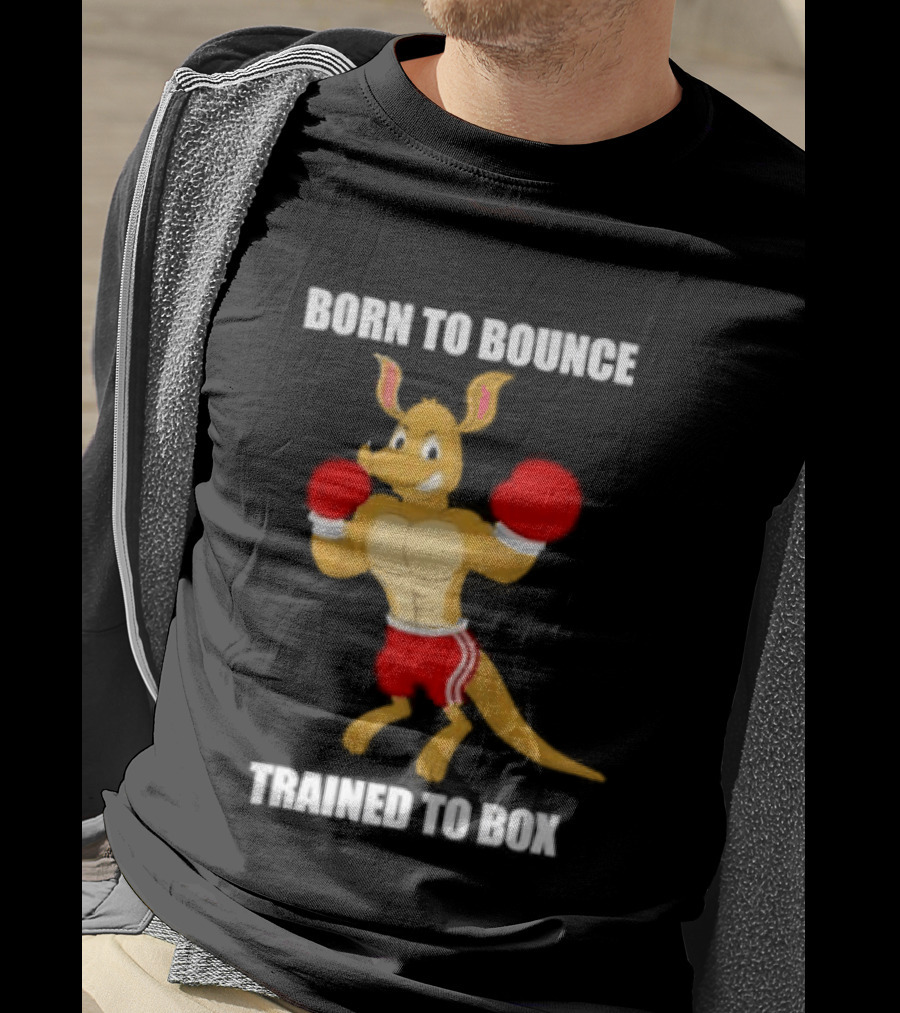 Kangaroo Born To Bounce Trained To Box Boxing Gloves T-Shirt