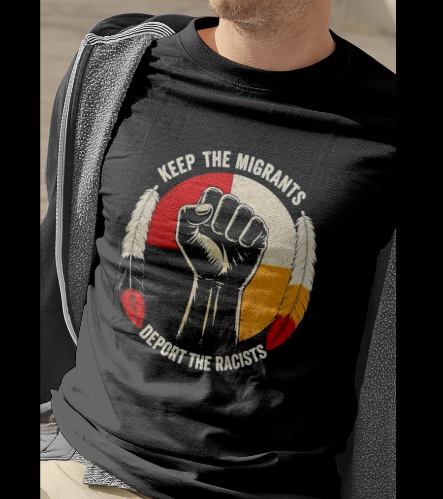 Keep The Migrants Deport The Racists Fist With Feathers And Color Block Circle T-Shirt