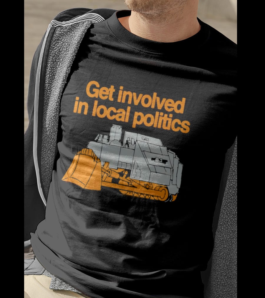 Killdozer Get Involved In Local Politics Bulldozer T-Shirt