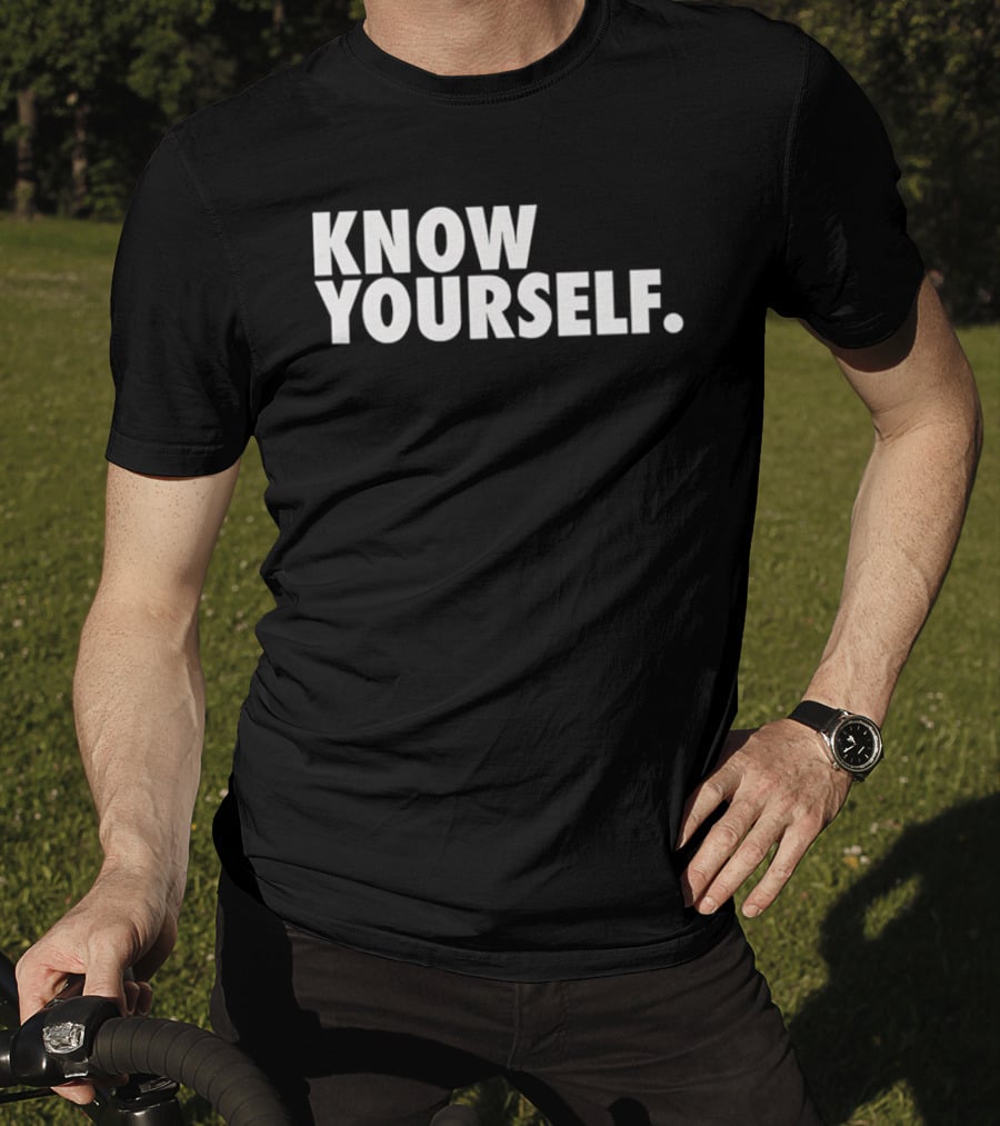 Know Yourself Empowerment Phrase T-Shirt