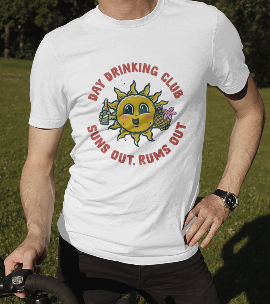 Day Drinking Club Suns Out Rums Out Cheerful Sun Beer Cocktail T-Shirt