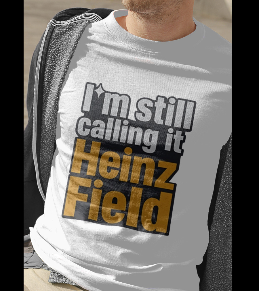 I'm Still Calling It Heinz Field Pittsburgh Nostalgia T-Shirt