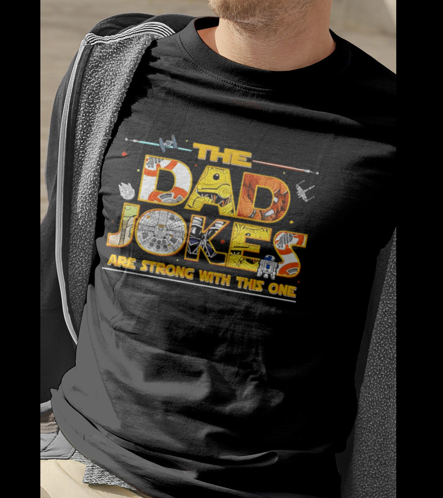 The Dad Jokes Are Strong Father's Day Humor T-Shirt