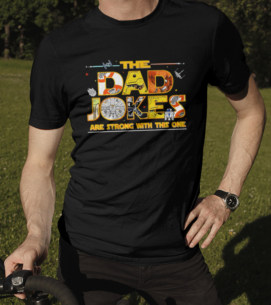 The Dad Jokes Are Strong Father's Day Humor T-Shirt